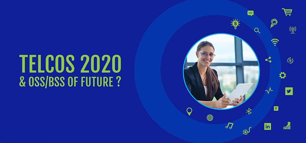telcos-2020-and-oss-bss-of-future
